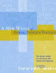 A New Weave of Power People and Politics: The Action Guide for Advocacy and Citizen Participation