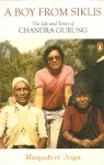 A Boy From Siklis: The Life and Times of Chandra Guring