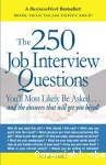 The 250 Job Interview Questions you'll most likely be asked : and the answers that will get you hired!