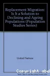 Replacement Migration : Is it a solution to declining and ageing populations ?