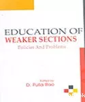Education of weaker sections : policies and problems : essays in honour of Prof. K.S. Chalam