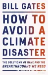 How to avoid a climate disaster : the solutions we have and the breakthroughs we need
