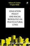 Education policy and racial biopolitics in multicultural cities