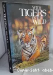 With tigers in the wild : an experience in an Indian forest