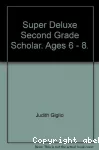 Second Grade Scholar (Age 6-8) : Super Deluxe