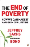 The end of Poverty: How we can make it happen in our Lifetime