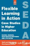 FLexible learning in action case studies in higher education
