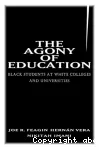 The agony of education : black students at white colleges and universities