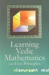 Learning Vedic Mathematics on First principles