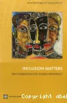 Inclusion Matters : The foundation for shared prosperity