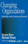 Changing Organizations:Practicing Action Training and Research