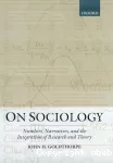 On Sociology : Numbers, Narratives,and the Integration of Research and Theory