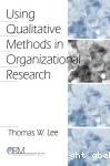 Using Qualitative Methods in Organizational Research