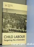 Child Labour: Targeting the Intolerable
