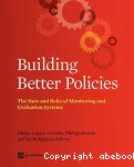 Building Better Policies : The nuts and bolts of Monitoring and evaluation system