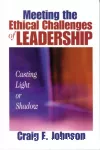 Meating the ethical challenges of ledership: Casting light or shadow