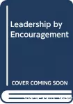 Leadership by encouragement