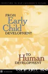 From Early Child Development to Human Development: Investing in our Children's Future