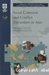 Social cohesion and conflict prevention in Asia: Managing Diversity through Development