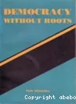 Democracy without roots