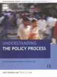 Understanding the Policy Process: Analysing welfare policy and practice