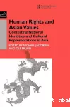 Human rights and Asian Values: Contesting national identities and cultural representations in Asia