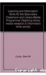 Learning and information: skils for the secondry classroom and library media programe