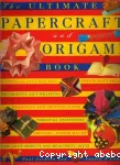 The ultimate papercraft and origami book