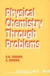Physical Chemistry Through Problems