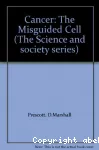 Cancer : The misguided cell