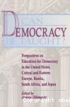 Can Democracy be taught:Perspectives on education for democracy; Perspectives on Education for Democracy In the United States, Central and Eastern Europe, Russia.South Africa, And Japan