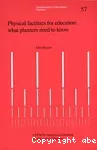Physical facilities for education : What planners need to know