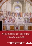 Philosophy of religion: A reader and guide