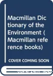 Macmillan dictionary of the environment