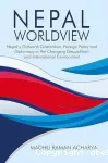 Nepal Worldview, Volume I: Foreign Policy